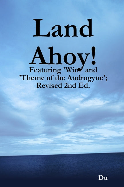 Land Ahoy!: Featuring 'Wim' and 'Theme of the Androgyne'; Revised 2nd Ed. - Ingram