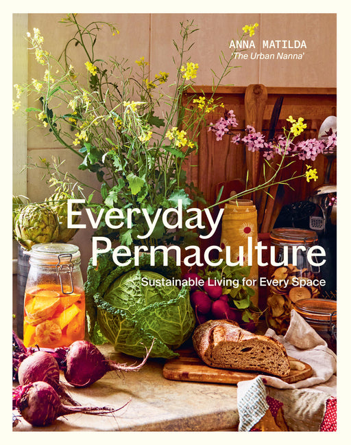 Everyday Permaculture: Sustainable Living for Every Space - Ingram