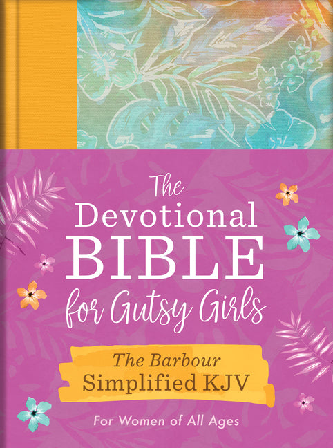 Devotional Bible for Gutsy Girls--The Barbour Simplified KJV for Women of All Ages: Featuring 365 Days of Devotions, Prayers, and Fearless Inspiration - Ingram