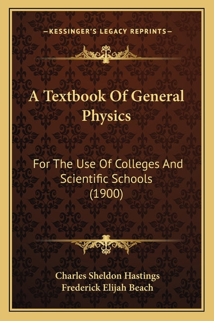 Textbook Of General Physics: For The Use Of Colleges And Scientific Schools (1900) - Ingram