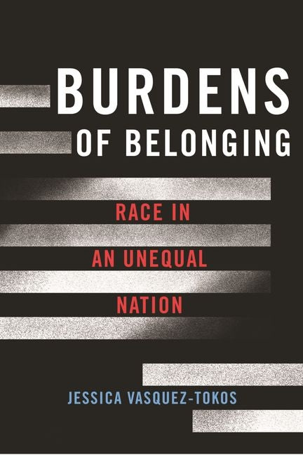 Burdens of Belonging: Race in an Unequal Nation - Ingram
