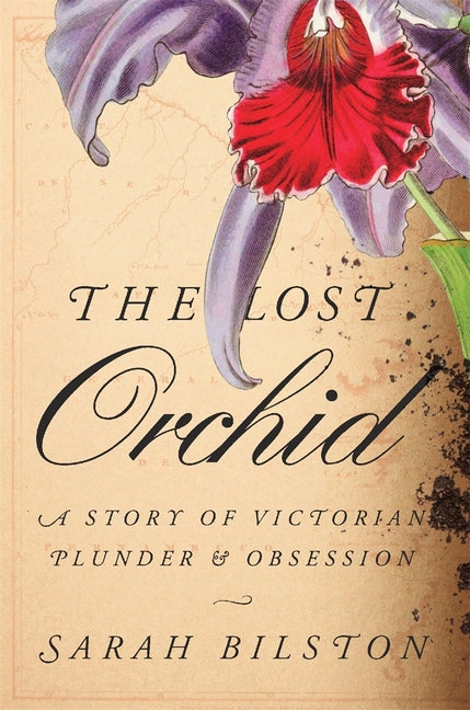 Lost Orchid: A Story of Victorian Plunder and Obsession - Ingram