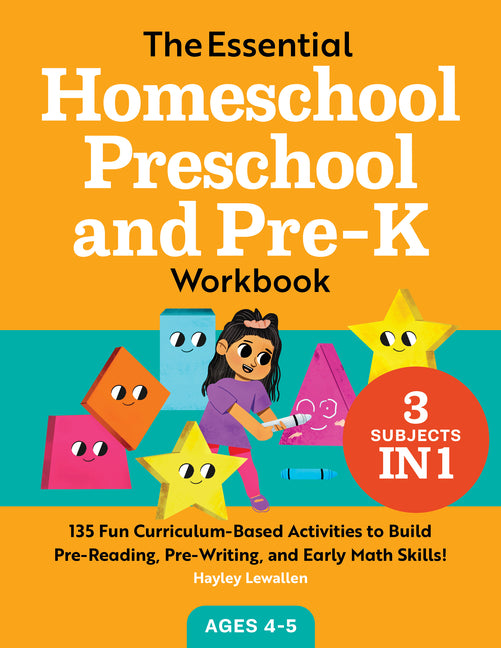 Essential Homeschool Preschool and Pre-K Workbook: 135 Fun Curriculum-Based Activities to Build Pre-Reading, Pre-Writing, and Early Math Skills! - Ingram