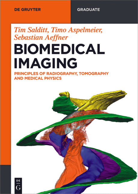 Biomedical Imaging: Principles of Radiography, Tomography and Medical Physics - Ingram