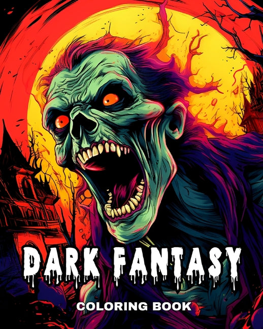 Dark Fantasy Coloring Book: Horror Coloring Pages for Adults and Teens Featuring Glow-in-the-Dark Creatures - Ingram