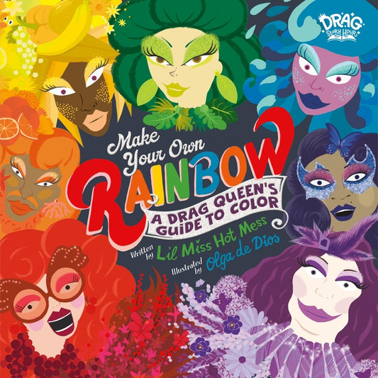 Make Your Own Rainbow: A Drag Queen's Guide to Color - Ingram