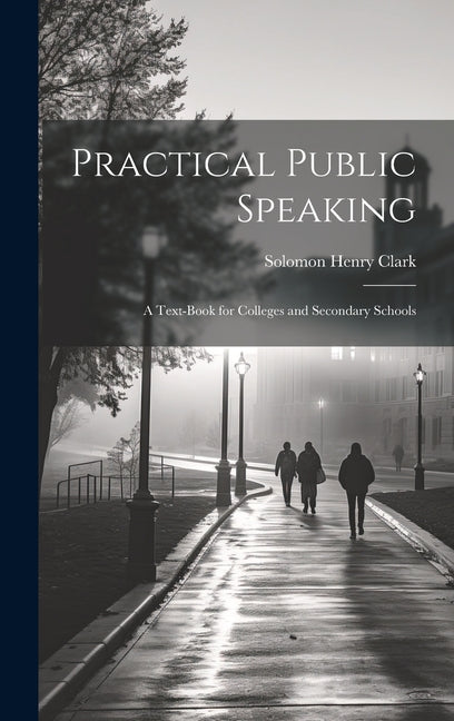 Practical Public Speaking: A Text-book for Colleges and Secondary Schools - Ingram