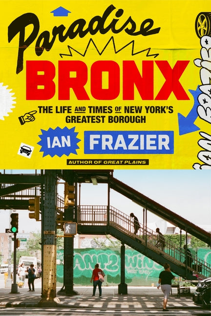 Paradise Bronx: The Life and Times of New York's Greatest Borough - Ingram