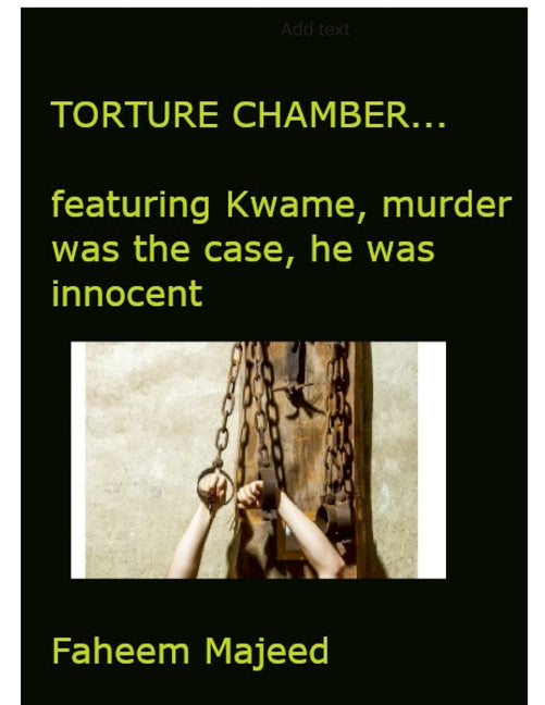 Torture Chamber...basics: featuring Kwame, murder was his case- he was innocent on Death Row. - Ingram