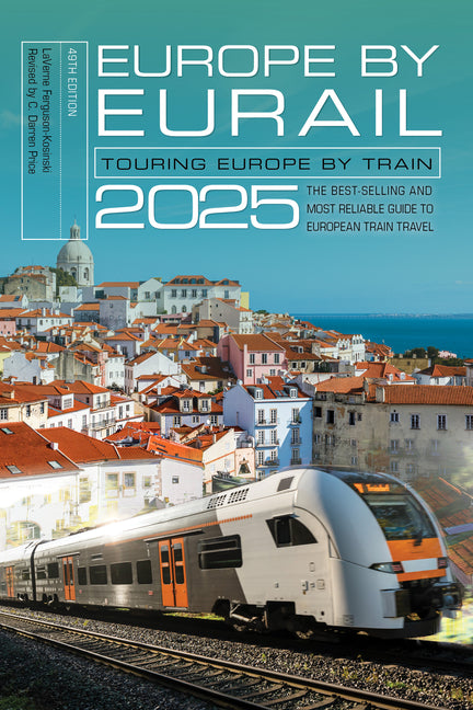 Europe by Eurail 2025: Touring Europe by Train (Forty-Ninth) - Ingram