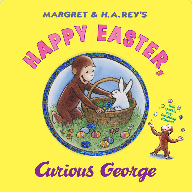 Happy Easter, Curious George: Gift Book with Egg-Decorating Stickers!: An Easter and Springtime Book for Kids [With Sticker(s)] - Ingram