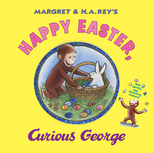 Happy Easter, Curious George: Gift Book with Egg-Decorating Stickers!: An Easter and Springtime Book for Kids [With Sticker(s)] - Ingram