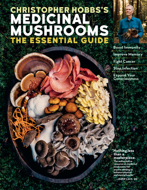 Christopher Hobbs's Medicinal Mushrooms: The Essential Guide: Boost Immunity, Improve Memory, Fight Cancer, Stop Infection, and Expand Your Consciousn - Ingram