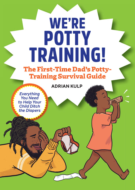 We're Potty Training!: The First-Time Dad's Potty-Training Survival Guide - Ingram