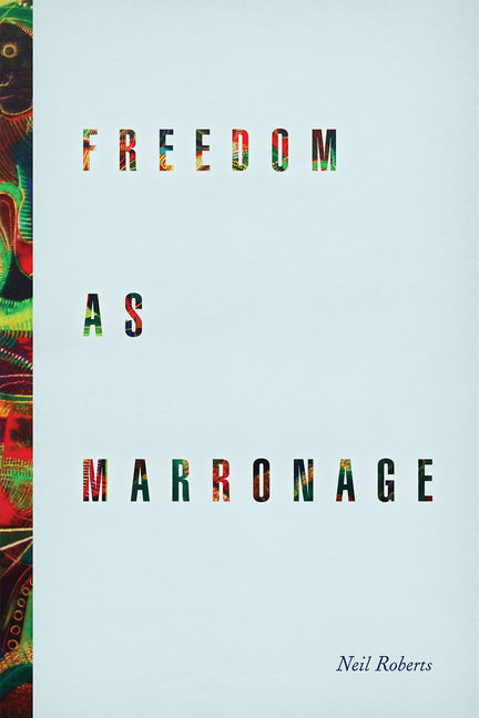 Freedom as Marronage - Ingram