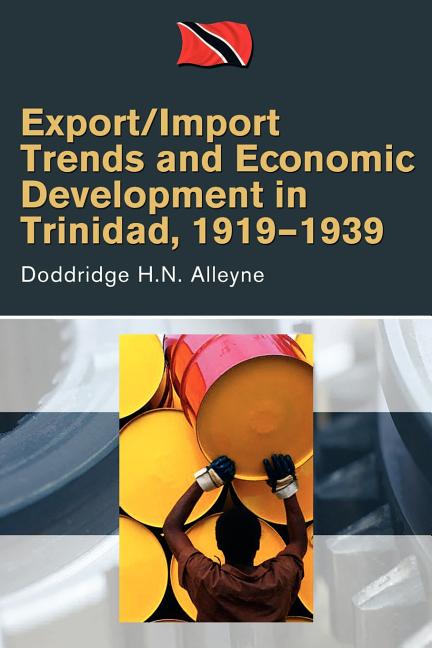 Export/Import Trends and Economic Development in Trinidad, 1919-1939 - Ingram