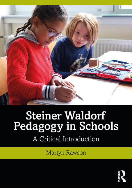 Steiner Waldorf Pedagogy in Schools: A Critical Introduction - Ingram