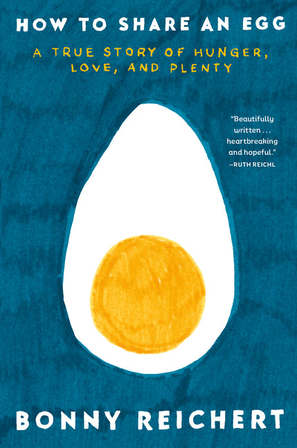 How to Share an Egg: A True Story of Hunger, Love, and Plenty - Ingram