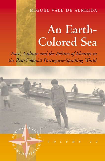 Earth-Colored Sea: 'Race', Culture and the Politics of Identity in the Post-Colonial Portuguese-Speaking World - Ingram
