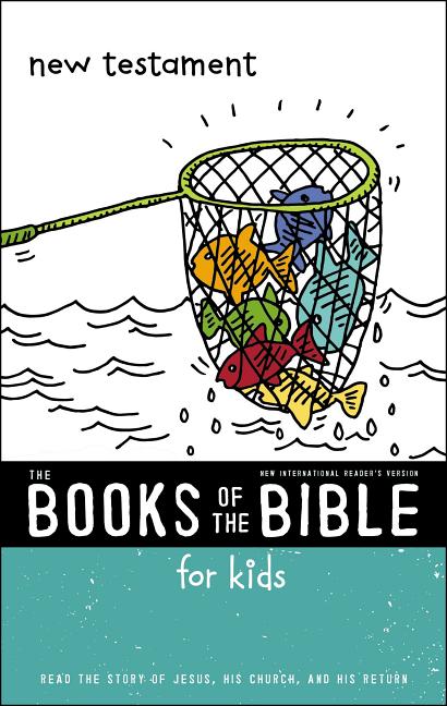 Nirv, the Books of the Bible for Kids: New Testament, Paperback: Read the Story of Jesus, His Church, and His Return - Ingram