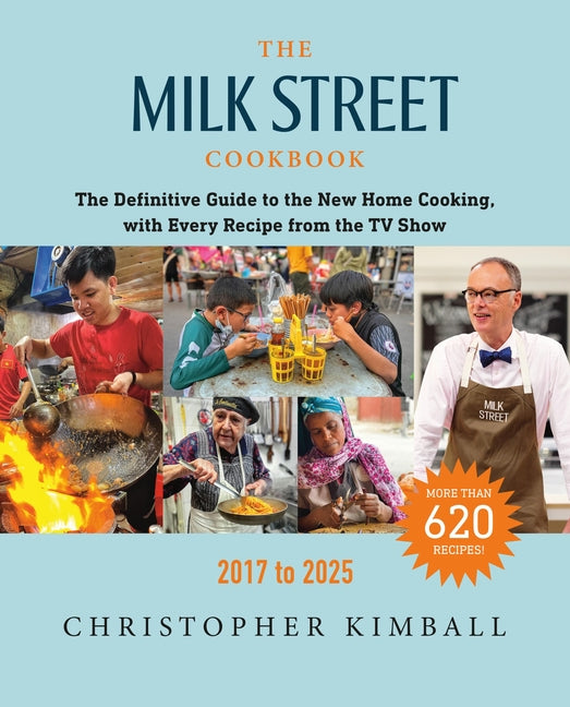 Milk Street Cookbook: The Definitive Guide to the New Home Cooking, with Every Recipe from the TV Show, 2017-2025 (Revised) - Ingram