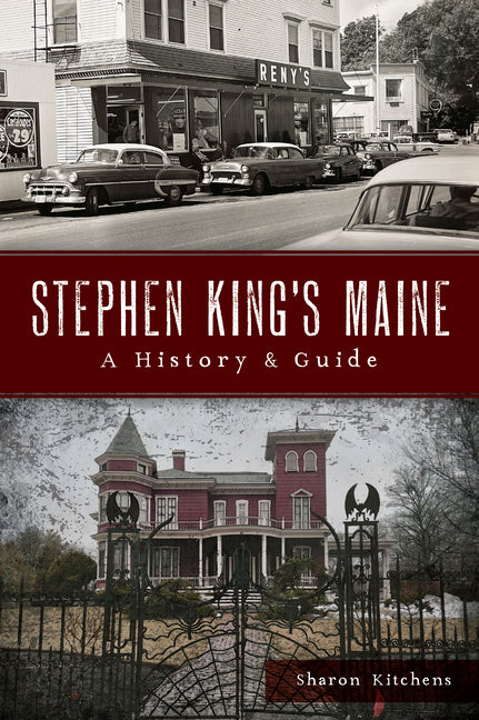 Stephen King's Maine: A History & Guide - Ingram