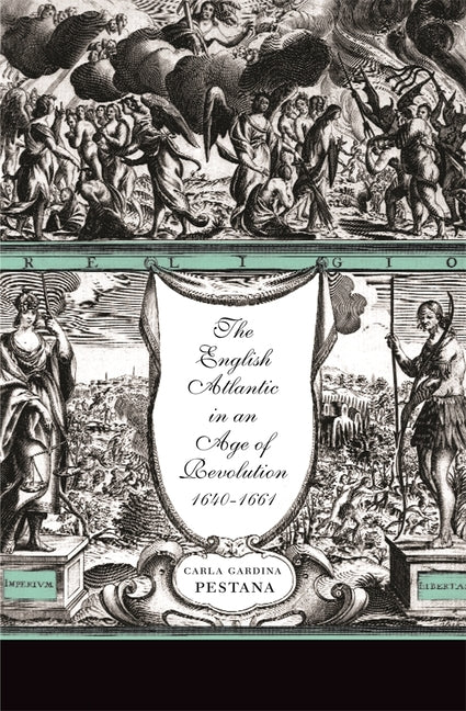 English Atlantic in an Age of Revolution, 1640-1661 - Ingram