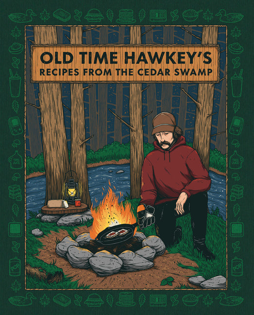 Old Time Hawkey's Recipes from the Cedar Swamp: A Cookbook - Ingram