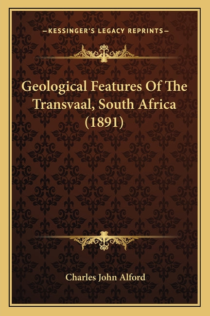 Geological Features Of The Transvaal, South Africa (1891) - Ingram
