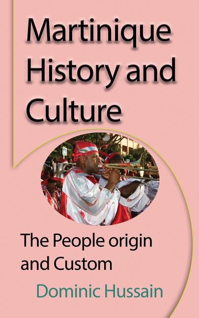 Martinique History and Culture: The People origin and Custom - Ingram