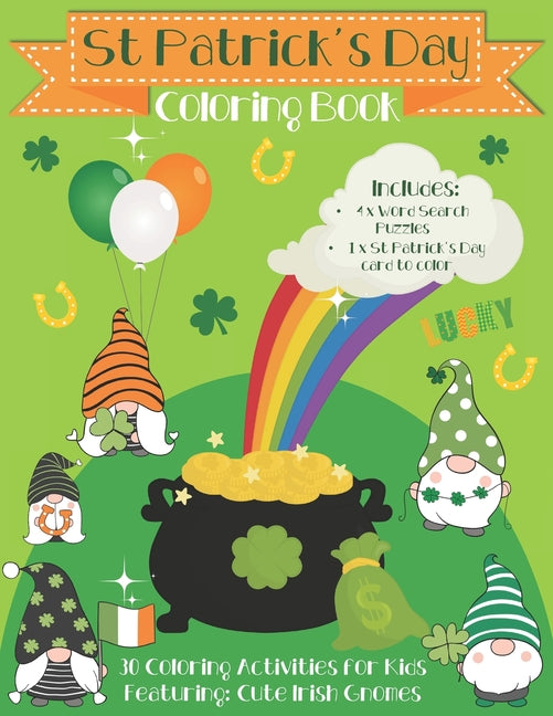 St Patrick's Day Coloring Book: 30 Coloring activities for kids. Featuring Cute Irish Gnomes and Mandalas. Bonus: 4x Word Search Puzzles & 1 x St Patr - Ingram