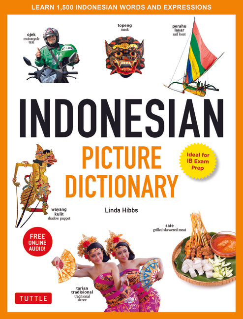 Indonesian Picture Dictionary: Learn 1,500 Indonesian Words and Expressions (Ideal for IB Exam Prep; Includes Online Audio) - Ingram