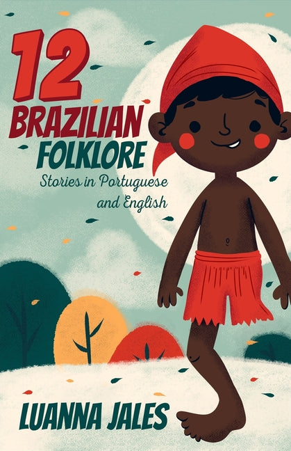 12 Brazilian Folklore Stories for Kids: Short Story Books in Portuguese and English - Ingram