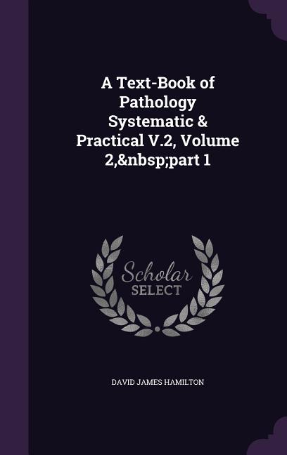 Text-Book of Pathology Systematic & Practical V.2, Volume 2, part 1 - Ingram