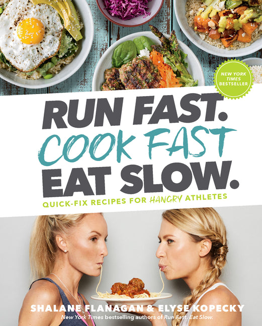 Run Fast. Cook Fast. Eat Slow.: Quick-Fix Recipes for Hangry Athletes: A Cookbook - Ingram
