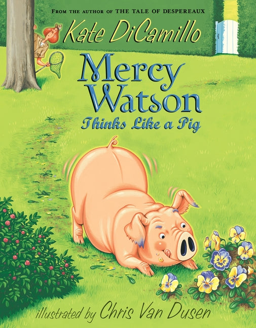 Mercy Watson Thinks Like a Pig: (A Funny and Heartwarming Chapter Book about a Lovable, Toast-Eating Pig - Perfect for Early Readers and Kids Ages 6-9 - Ingram