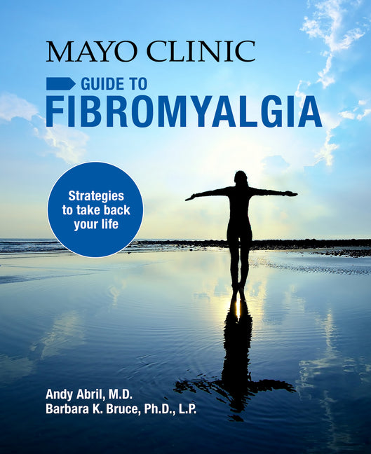 Mayo Clinic on Fibromyalgia: Strategies to Take Back Your Life - Ingram