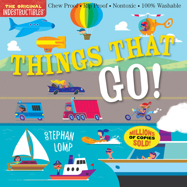 Indestructibles: Things That Go!: Chew Proof - Rip Proof - Nontoxic - 100% Washable (Book for Babies, Newborn Books, Vehicle Books, Safe to Chew) - Ingram