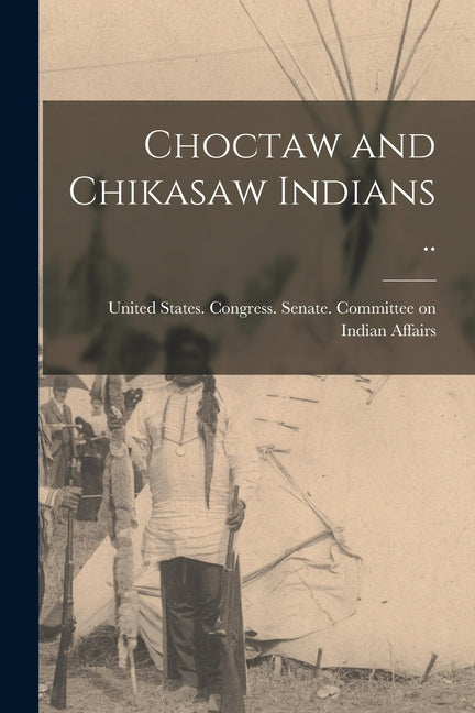 Choctaw and Chikasaw Indians .. - Ingram