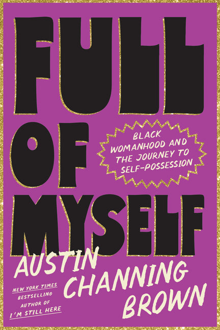 Full of Myself: Black Womanhood and the Journey to Self-Possession - Ingram