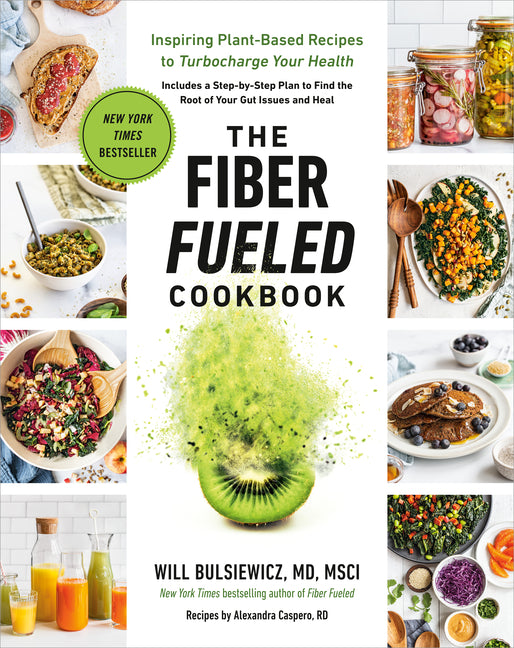 Fiber Fueled Cookbook: Inspiring Plant-Based Recipes to Turbocharge Your Health - Ingram