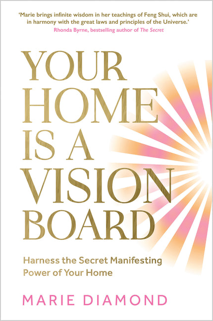 Your Home Is a Vision Board: Harness the Secret Manifesting Power of Your Home - Ingram