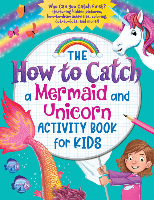 How to Catch a Mermaid and Unicorn Activity Book for Kids: Who Can You Catch First? (Featuring Hidden Pictures, How-To-Draw Activities, Coloring, Dot- - Ingram