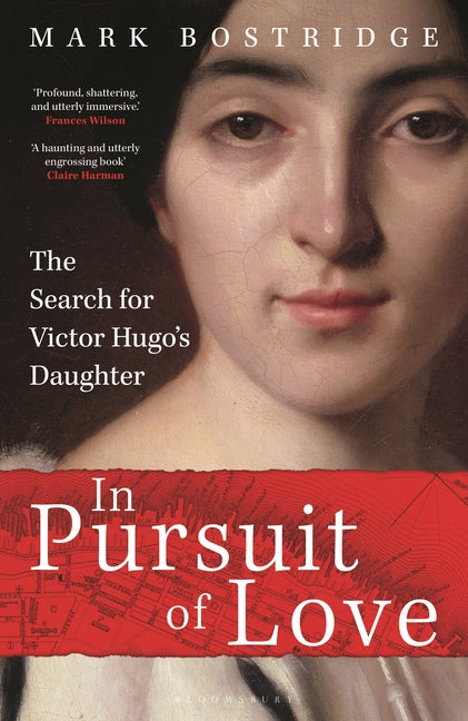 In Pursuit of Love: The Search for Victor Hugo's Daughter - Ingram
