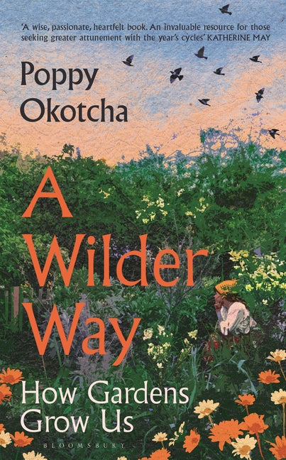 Wilder Way: How Gardens Grow Us - Ingram