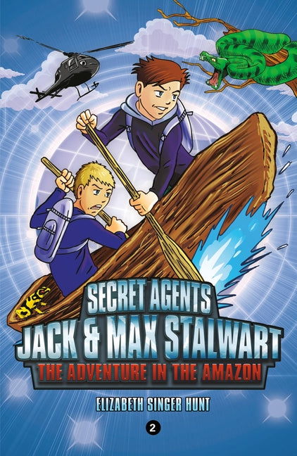 Secret Agents Jack and Max Stalwart: Book 2: The Adventure in the Amazon: Brazil - Ingram