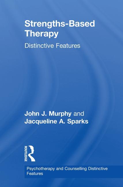 Strengths-Based Therapy: Distinctive Features - Ingram