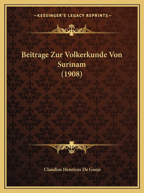 Beitrage Zur Volkerkunde Von Surinam (1908) - Ingram