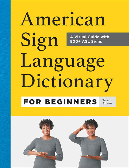 American Sign Language Dictionary for Beginners: A Visual Guide with 800+ ASL Signs - Ingram