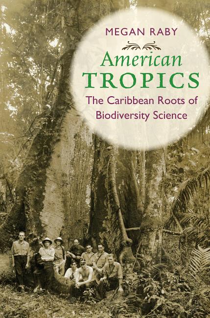 American Tropics: The Caribbean Roots of Biodiversity Science - Ingram